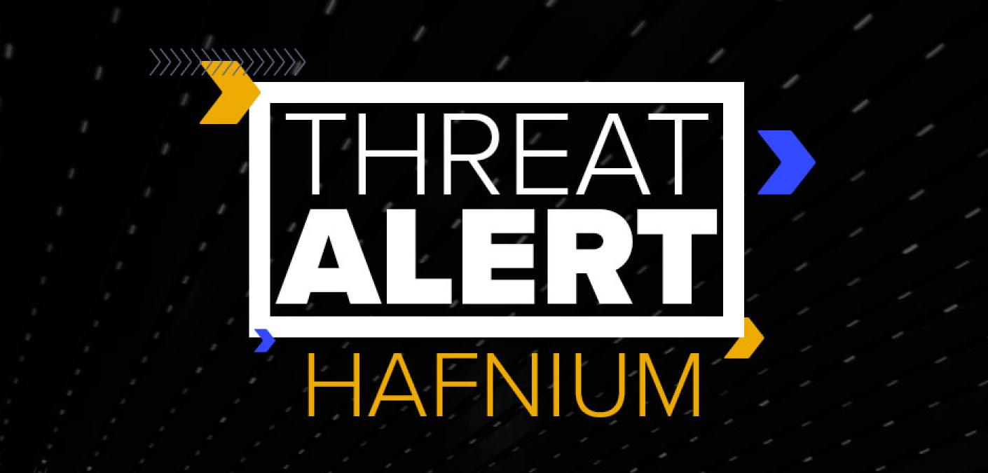 Threat Alert - HAFNIUM